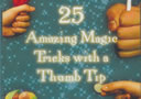 25 Amazing Tricks with a Thumb Tip