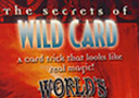 tour de magie : Wild Card (World's Greatest Magic)