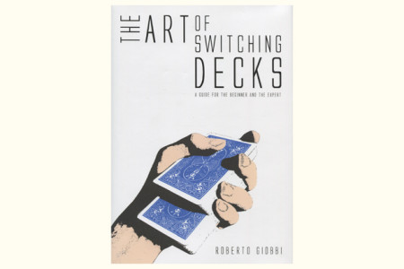 The Art of Switching Decks - roberto giobbi