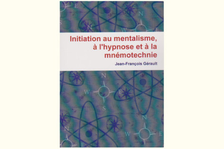 Initiation au mentalisme, à l'hypnose et à la mnémotechnie