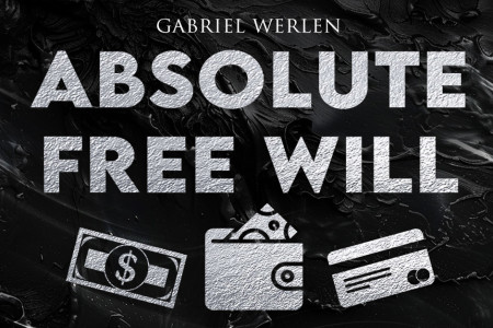 Absolute Free Will